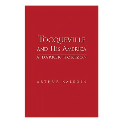 Tocqueville and his America