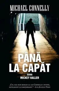 Până la capăt - Paperback brosat - Michael Connelly