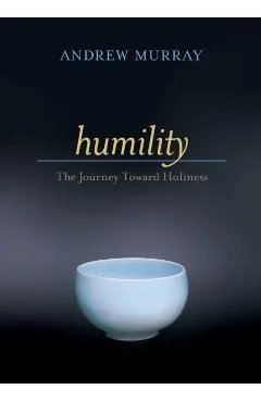 Humility: The Journey Toward Holiness