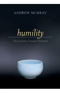 Humility: The Journey Toward Holiness