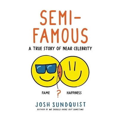 Semi-Famous, Josh Sundquist
