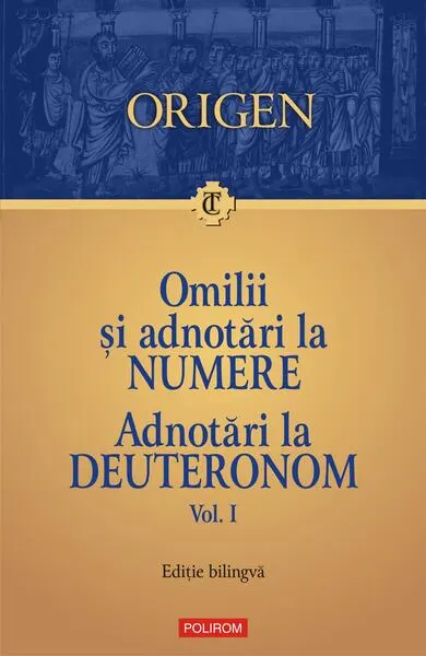 Omilii și adnotări la Numere • Adnotări la Deuteronom (Vol. 1) - Paperback brosat - Origen