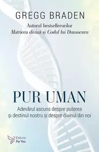 Pur uman - Paperback brosat - Gregg Braden