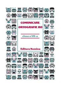 Comunicare.ortografie.ro Clasa a VII-a 2018 - Paperback brosat - ***