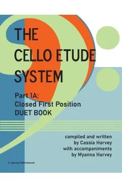 The Cello Etude System, Part 1A; Closed First Position, Duet Book