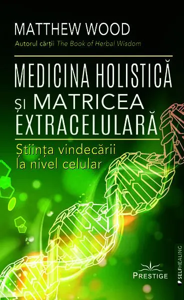 Medicina Holistică și Matricea Extracelulară - Paperback brosat
