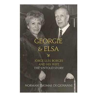 Georgie and Elsa Jorge Luis Borges and His Wife