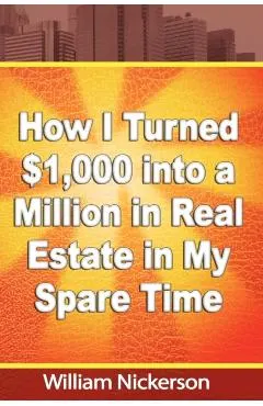 How I Turned $1,000 into a Million in Real Estate in My Spare Time