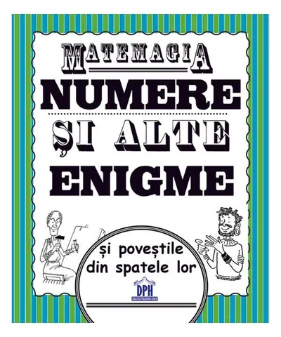 Matemagia - Numere și alte enigme și poveștile din spatele lor - Paperback brosat - Felicia Law, Steve Way