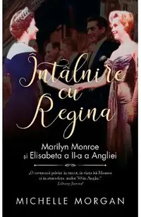 Intalnire cu Regina. Marilyn Monroe si Elisabeta a II-a a Angliei