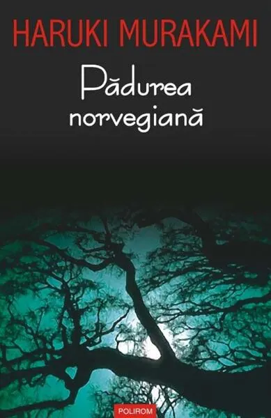 Padurea norvegiană - Paperback brosat - Haruki Murakami