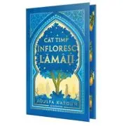 Cat timp infloresc lamaii - Editie de colectie