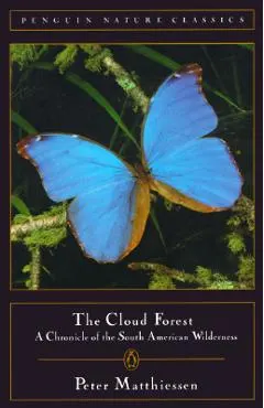 The Cloud Forest: A Chronicle of the South American Wilderness