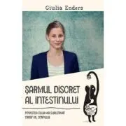 Sarmul discret al intestinului. Povestea celui mai subestimat organ al corpului