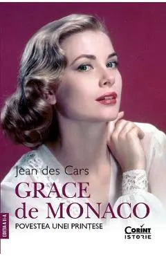 Grace de Monaco. Povestea unei printese Ed.2