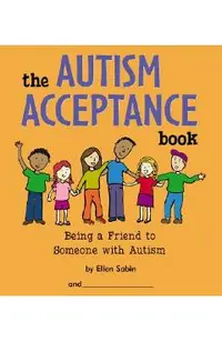 The Autism Acceptance Book: Being a Friend to Someone with Autism
