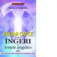 Edgar Cayce despre ingeri si fortele angelice