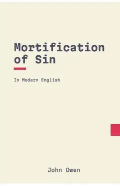 Mortification of Sin: In Modern English