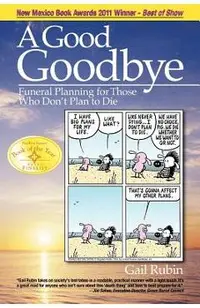 A Good Goodbye: Funeral Planning for Those Who Don't Plan to Die