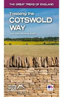 Trekking the Cotswold Way: Two-Way Trekking Guide with OS 1:25k Maps: 18 Different Itineraries