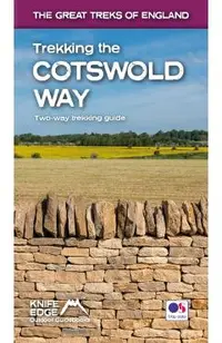 Trekking the Cotswold Way: Two-Way Trekking Guide with OS 1:25k Maps: 18 Different Itineraries