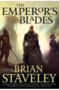 The Emperor's Blades: Chronicle of the Unhewn Throne, Book I