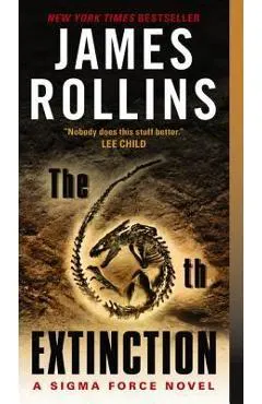 The 6th Extinction: A Sigma Force Novel