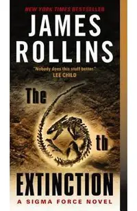The 6th Extinction: A Sigma Force Novel