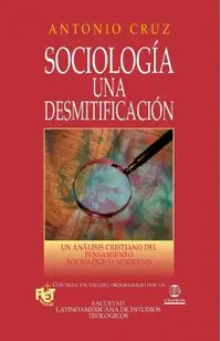 Sociolog�a, una desmitificaci�n Softcover Sociology, a Demythologizing