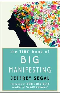 The Tiny Book of Big Manifesting