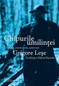 Chipurile umilinței - Paperback brosat - Răzvan Bucuroiu, Grigore Leşe