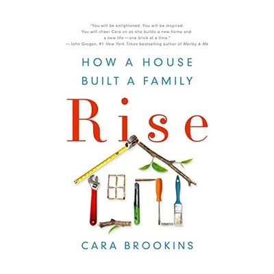 Rise : How a House Built a Family