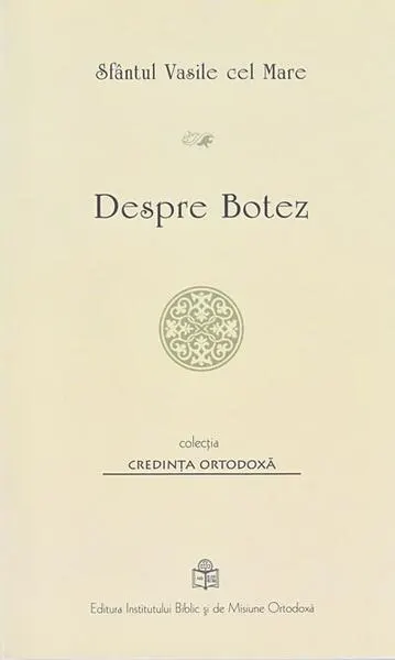 Despre botez - Paperback brosat - Sfântul Vasile Cel Mare