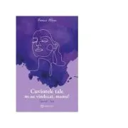 Cuvintele tale m-au vindecat, mama! Semnat, Ana