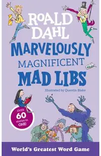 Marvelously Magnificent Mad Libs: Over 60 Roald Dahl Stories in One!