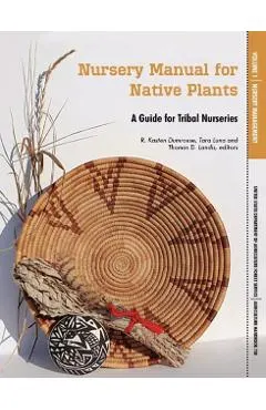 Nursery Manual for Native Plants: A Guide for Tribal Nurseries. Volume 1 - Nursery Management (Agriculture Handbook 730)