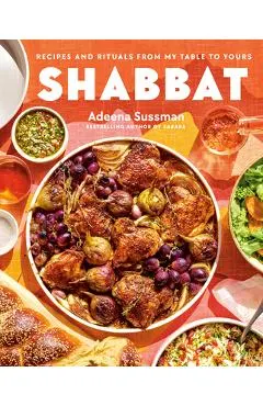Shabbat: Recipes and Rituals from My Table to Yours