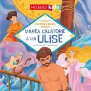 Marea calatorie a lui Ulise (Seria Descopera MITOLOGIA)