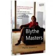 Blythe Masters. Femeia care a inventat armele financiare de distrugere in masa