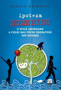 Ipoteza Dumnezeu. O noua abordare a celei mai vechi dezbateri din istorie