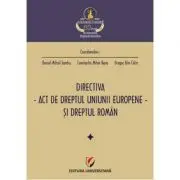 Directiva. Act de dreptul Uniunii Europene si dreptul roman