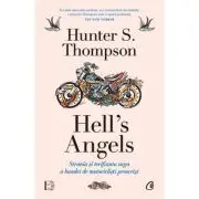 Hell's Angels. Strania si terifianta saga a bandei de motociclisti proscrisi
