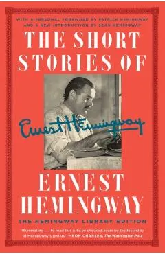 The Short Stories of Ernest Hemingway: The Hemingway Library Edition