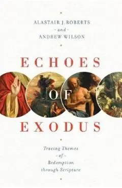 Echoes of Exodus: Tracing Themes of Redemption Through Scripture