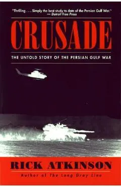 Crusade: The Untold Story of the Persian Gulf War