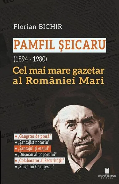 Pamfil Șeicaru (1894 - 1980) - Paperback brosat - Florian Bichir