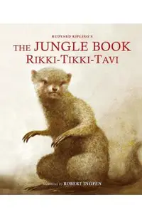 The Jungle Book: Rikki-Tikki-Tavi: A Robert Ingpen Illustrated Classic -