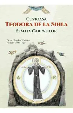 Cuvioasa Teodora de la Sihla, Sfanta Carpatilor