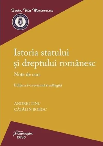 Istoria statului și dreptului românesc - Paperback brosat - Andrei Tinu, Cătălin Boboc