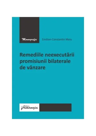 Remediile neexecutării promisiunii bilaterale de vânzare - Paperback brosat - Emilian Meiu